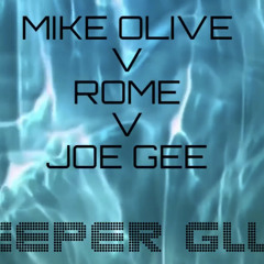Mike Olive v Rome V Joe Gee - Deeper Glue.mp3