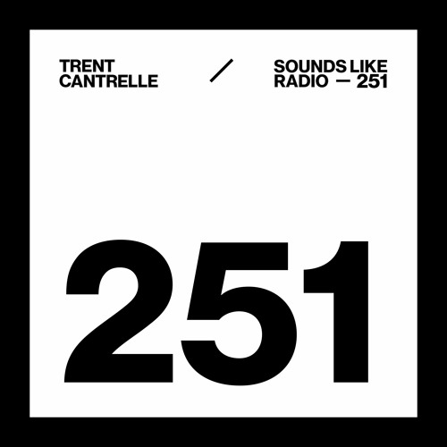 TRENT CANTRELLE - SOUNDS LIKE RADIO SLR251