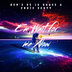 Ben's de la House Feat Chris Scott - Em Wait for me Now (Original Mix)