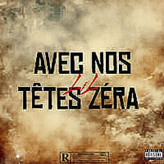 Avec Nos Tetes Zéras