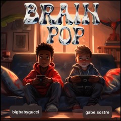 BRAIN POP (feat. BIGBABYGUCCI)