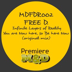MDFDR002 - Infinite Layers Of Reality - You Are Now Here, So Be Here Now (FREE DOWNLOAD)