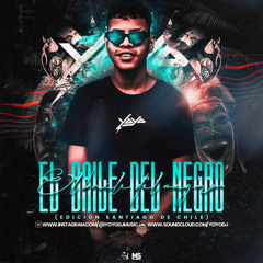 EL BAILE DEL NEGRO EDICIÓN SANTIAGO DE CHILE 2021 (YOYO)