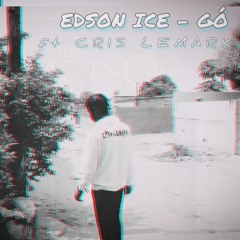 EDSON ICE - GOH (FT CRIS LEMARK) [PROD MEIZY BE∆TS]