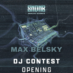 SNDNB DJ CONTEST OPENING – MAX BELSKY