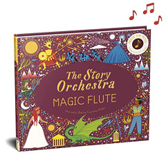 [Access] PDF 💖 The Story Orchestra: The Magic Flute: Press the note to hear Mozart's