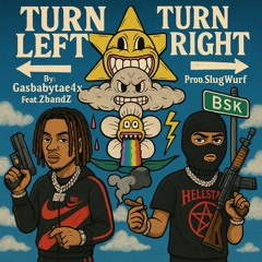 Turn left turn right Ft. Zbandz (prod.Slugwurf)