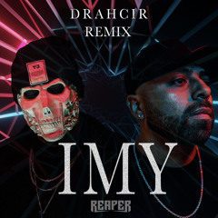 REAPER - IMY (DRAHCIR Remix) [FREE DOWNLOAD]