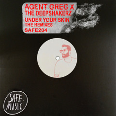 Agent Greg X The Deepshakerz - Under Your Skin (FEX IT Remix) PRE ORDER