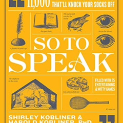 ACCESS KINDLE 📂 So to Speak: 11,000 Expressions That'll Knock Your Socks Off by  Shi