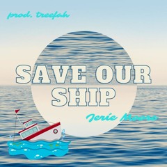 Save Our Ship (DEMO) prod. treefah