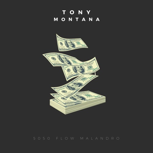 Stream Tony Montana by 5050 Flow Malandro | Listen online for free on  SoundCloud