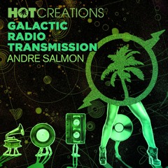Hot Creations Galactic Radio Transmission 039 by Andre Salmon