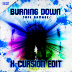 Dual Damage - Burning Down [X-Cursion Edit] FREE DOWNLOAD