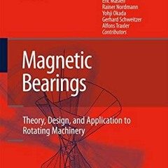 [Read] PDF EBOOK EPUB KINDLE Magnetic Bearings: Theory, Design, and Application to Ro