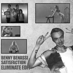 BENNY BENASSI - SATISFACTION (ELIMINATE EDIT)