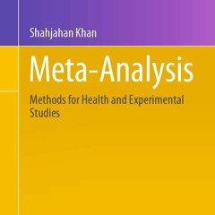 DOWNLOAD [PDF] Meta-Analysis: Methods for Health and Experimental Studies (Stati