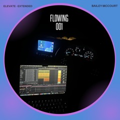 Flowing - Bailey McCourt (Extended Mix)