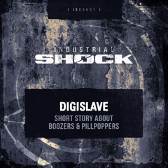 IS00507 Digislave - Short story about boozers&pillpoppers