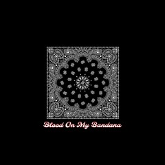Blood On My Bandana