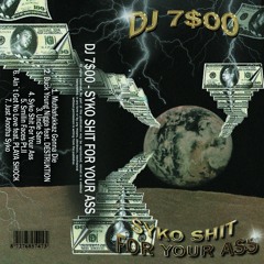 DJ 7800 - SYKO SHIT FOR YOUR ASS [FULL TAPE]