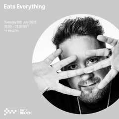 Eats Everything - FT sets from XOYO Residency & Lost Village Festival 06TH JUL 2021