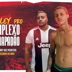 MEDLEY PRO COMPLEXO DO CHAPADÃO - MCs THIERRY VOZ PERFEITA & MC YURIZINHO DU MDC [ DJ BTT RELIKIA ]