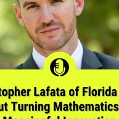 Christopher Lafata of Florida Talks About Turning Mathematics into Meaningful Innovation
