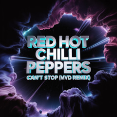 RED HOT CHILLI PEPPERS - CAN'T STOP (MVD REMIX)