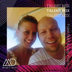 MELODIC DEEP TALENT MIX SERIES #251 | Frank Stahl & Lady Plüsch