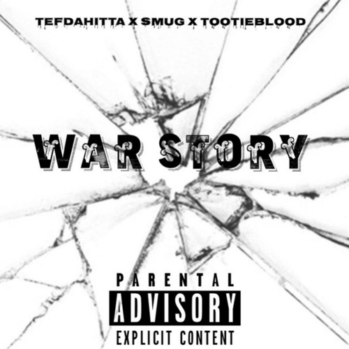 War Story (feat. TefDaHitta & Smug)