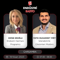 Fatih Muhammet Yiğit - Emine Eroğlu ile Endüstri Harmanı