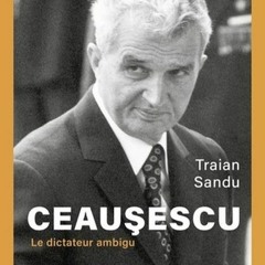 Le coup de coeur du libraire - "Ceausescu, le dictateur ambigu", de Traian Sandu