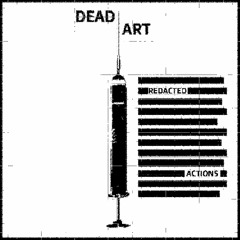 Dead Art - Redacted Actions