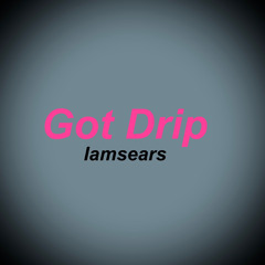 iamSears - Got Drip (official audio) [prod. justxrolo]