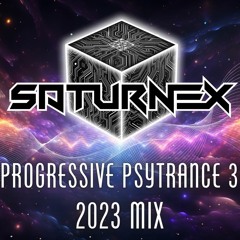 PROGRESSIVE Psytrance Mix 2023 - 👁️ DJ Saturnex, DEEP Psychedelic Trance