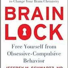 View EPUB KINDLE PDF EBOOK Brain Lock, Twentieth Anniversary Edition: Free Yourself f