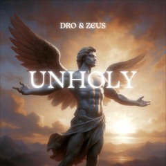 UNHOLY (ft. DRO)