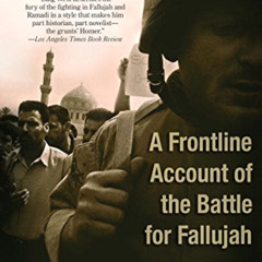 Read EPUB 📧 No True Glory: A Frontline Account of the Battle for Fallujah by  Bing W