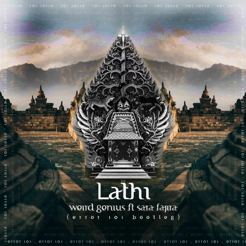 Weird Genius Ft. Sara Fajira - Lathi (Error 101 Bootleg) *FREE DOWNLOAD*