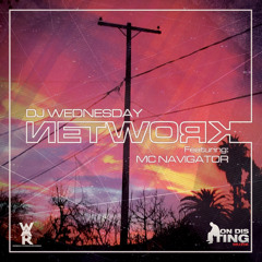 Network***DJ Wednesday and MC Navigator***