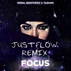 TASHMK - FOCUS (Justflow Remix)