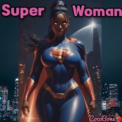 Super Woman (Hero’s and Villains Superhero Freestyle)