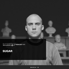 DifferentSound invites Sugar / Podcast #111