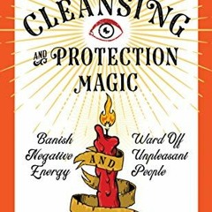 download EPUB 💕 Hoodoo Cleansing and Protection Magic: Banish Negative Energy and Wa