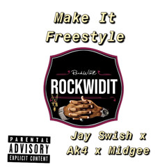 Jay Swish x Four x Midgee- Make IT freestyle(Prod by Antchamberlain)