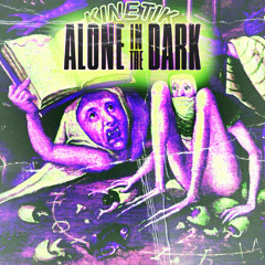 KINETIK - Alone in the Dark - Podcast