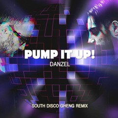 Danzel - Pump It Up!(South Gheng Remix)