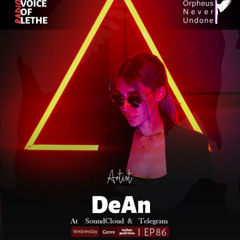 voice of lethe weekly podcast #86 DeAn_