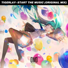 Tigerlay -  Start the music ❤ (original mix)